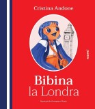 Bibina La Londra, Cristina Andone - Editura Nemira