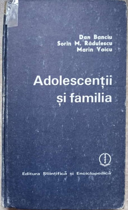 ADOLESCENTII SI FAMILIA-DAN BANCIU, SORIN M. RADULESCU, MARIN VOICU-255449