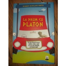 La drum cu Platon- Robert Rowland Smith