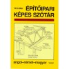 &Eacute;p&iacute;tőipari k&eacute;pes sz&oacute;t&aacute;r - Angol - n&eacute;met - magyar - W. K. Killer