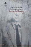 Carte Interviuri cu Francis Bacon - Autor David Sylvester