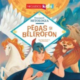Pegas si Belerofon (Seria Descopera MITOLOGIA), Niculescu