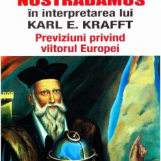 Nostradamus în interpretarea lui Karl E. Kafft. Previziuni privind viitorul Europei - Paperback brosat - Emil Străinu - Prestige