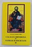 CALAUZA ORTODOXA IN FAMILIE SI SOCIETATE , VOLUMUL II de ARHIMANDRIT IOANICHIE BALAN , 2010