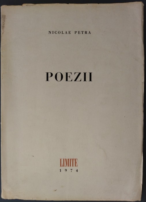 NICOLAE PETRA: POEZII (editia princeps 1974/tiraj 500 ex/COLECTIA LIMITE/MADRID)