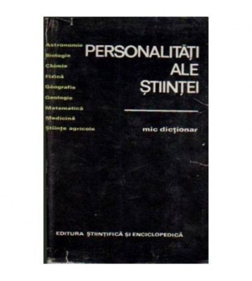 colectiv - Personalitati ale stiintei - Mic dictionar - 105669 foto