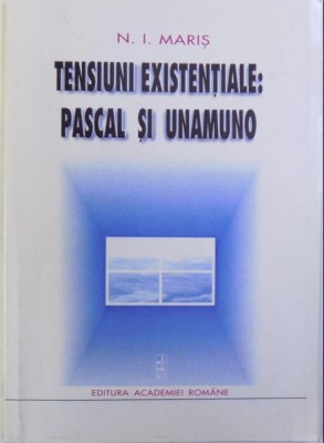 Tensiuni existentiale : Pascal si Unamuno / N. I. Maris cu dedicatia autorului foto