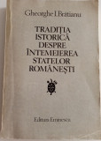 GHEORGHE I. BRĂTIANU - TRADIȚIA ISTORICA DESPRE &Icirc;NTEMEIEREA STATELOR ROM&Acirc;NEȘTI