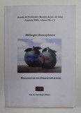 MELANGES FRANCOPHONES - DIALOGUES EN FRANCOPHONE , ANNALES DE L &#039; UNIVERISTE &#039; DUNAREA DE JOS &#039; , FASC. XXIII , VOLUME VII , No. 9 , 2013