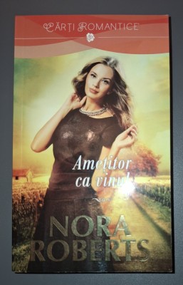 Nora Roberts&amp;nbsp;-&amp;nbsp;Ametitor ca vinul foto