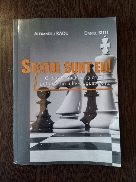 Alexandru Radu, Daniel Buti - Statul sunt eu!