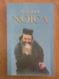 Celalalt Noica. Marturii ale monahului Rafail Noica insotite de cateva cuvinte de folos ale Parintelui Symeon