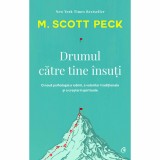 Drumul catre tine insuti. Ed a IV a, M. Scott Peck, Curtea Veche