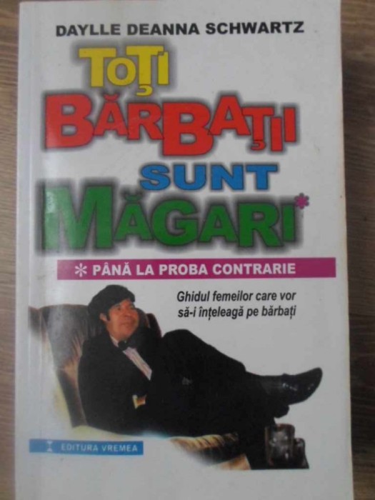 TOTI BARBATII SUNT MAGARI PANA LA PROBA CONTRARIE. GHIDUL FEMEILOR CARE VOR SA-I INTELEAGA PE BARBAT-DAYLLE-233015