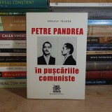 STELIAN NEAGOE - PETRE PANDREA IN PUSCARIILE COMUNISTE , 2001 *