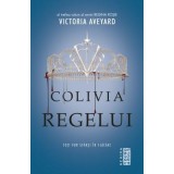 Colivia regelui. Seria Regina Rosie, partea 3 - Victoria Aveyard