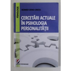 CERCETARI ACTUALE IN PSIHOLOGIA PERSONALITATII de ROMEO ZENO CRETU , 2012, PREZINTA SUBLINIERI CU EVIDENTIATORUL