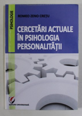 CERCETARI ACTUALE IN PSIHOLOGIA PERSONALITATII de ROMEO ZENO CRETU , 2012, PREZINTA SUBLINIERI CU EVIDENTIATORUL foto