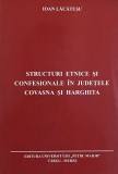 STRUCTURI ETNICE SI CONFESIONALE IN JUDETELE COVASNA SI HARGHITA - IOAN LACATUSU