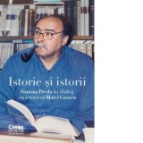 Istorie si istorii. Simona Preda in dialog cu istoricul Matei Cazacu - Matei Cazacu, Simona Preda