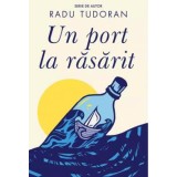 Un Port La Rasarit, Radu Tudoran - Editura Art