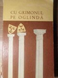 Cu Grimonul pe Oglinda: Amintiri din Teatru - Anny Braesky, Editura Junimea 1978, Carte Teatru, Beletristica