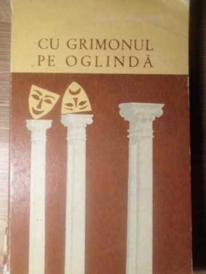 CU GRIMONUL PE OGLINDA. AMINTIRI DIN TEATRU-ANNY BRAESKY-233140 foto