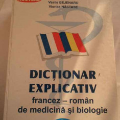 Dictionar Explicativ Francez-roman De Medicina Si Biologie - Galina Bejenaru Vasile Bejenaru Viorica Nastase ,269282