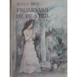 FRUMOASA DE PE STEA-STELA BRIE-233129