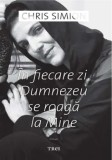 Cumpara ieftin In fiecare zi Dumnezeu se roaga la mine/Chris Simion, Trei