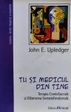 Tu si medicul din tine - 2014 - John E. Upledger (98047$978-973-111-378-7)