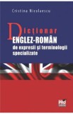 Dictionar englez-roman de expresii si terminologii specializate - Cristina Nicolaescu