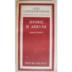 Istorie si adevar &ndash; Adam Schaff (coperta putin uzata)