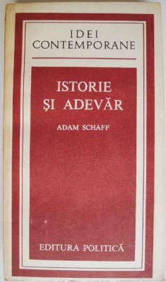 Istorie si adevar &amp;ndash; Adam Schaff (coperta putin uzata) foto