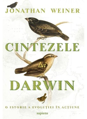 Cintezele Lui Darwin, Jonathan Weiner - Editura Art foto