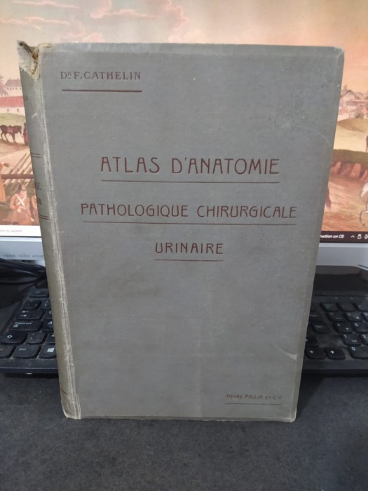 F. Cathelin, Atlas d&#039;anatomie pathologique chirurgicale urinaire, Paris 1909 042