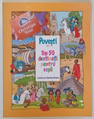 POVESTI DIN TOP 50 DESTINATII PENTRU COPII de CARLA SI CIPRIAN ENEA , 2013