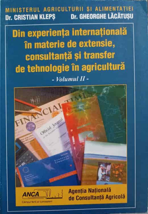 DIN EXPERIENTA INTERNATIONALA IN MATERIE DE EXTENSIE, CONSULTANTA SI TRANSFER DE TEHNOLOGIE IN AGRICULTURA VOL.2