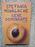 Stefania Mihalache - Gene dominante
