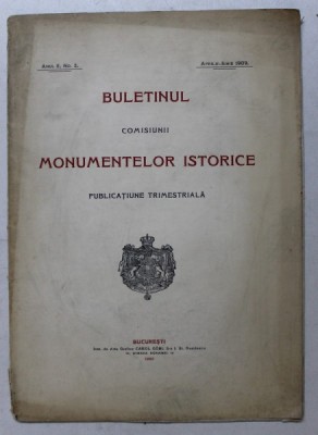BULETINUL COMISIUNII MONUMENTELOR ISTORICE , PUBLICATIE TRIMESTRIALA , ANUL II , NR. 2 , APRILIE - IUNIE 1909 , Bucuresti 1909 foto