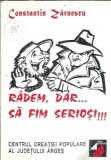 Radem, dar sa fim seriosi!!! - Constantin Zarnescu