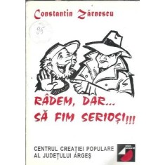 Radem, dar sa fim seriosi!!! - Constantin Zarnescu