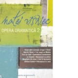 Opera dramatica 2 - Matei Visniec