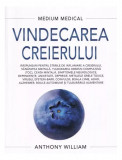 Vindecarea creierului - Paperback brosat - Anthony William - Adevăr divin