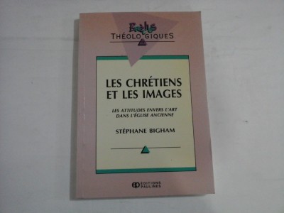 LES CHRETIENS ET LES IMAGES - STEPHANE BIGHAM foto