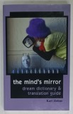 THE MIND &#039;S MIRROR , DREAM DICTIONARY and TRANSLATION GUIDE by KARL HOHNE , 2009