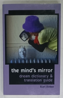 THE MIND &amp;#039;S MIRROR , DREAM DICTIONARY and TRANSLATION GUIDE by KARL HOHNE , 2009 foto