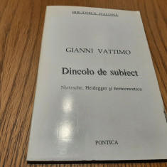 DINCOLO DE SUBIECT - Nietzsche, Heidegger si Hermeneutica - Gianni Vattimo -1994