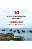 10 povesti si retete pierdute prin Delta - Teodor Hossu-Longin