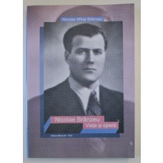 NICOLAE BRANZEU , VIATA SI OPERA de NICOLAE - MIHAI BRANZEU , 2022